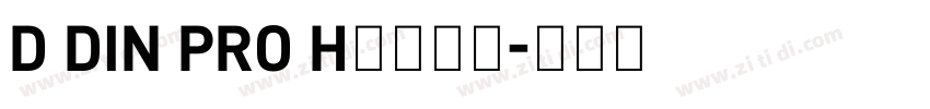 D DIN PRO Hｅａｖｙ字体转换